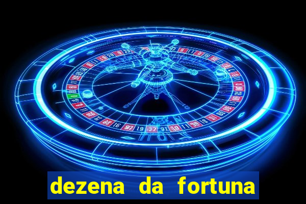 dezena da fortuna como funciona